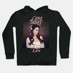 Lana Del Rey Lust For Life Hoodie